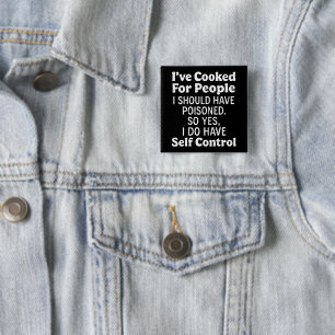 Chapa Cuadrada He cocinado para personas que debí haber envenenad