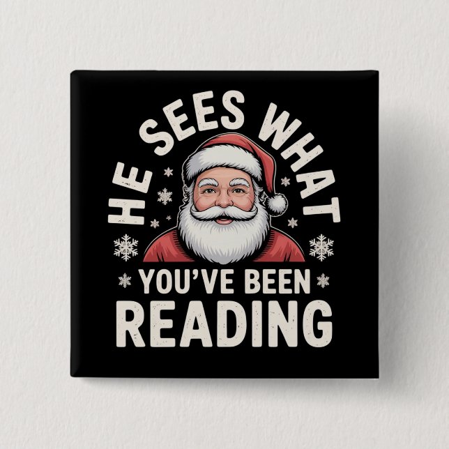 Chapa Cuadrada He Sees What You've Been Reading Santa Bookish  (Anverso)
