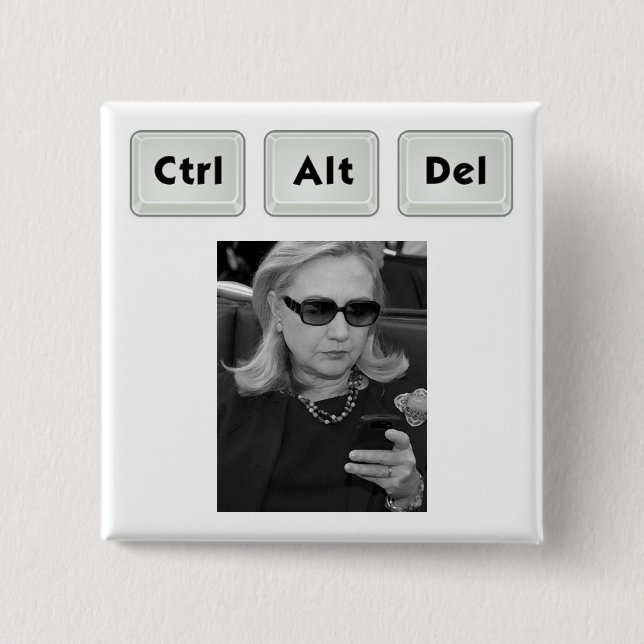 Chapa Cuadrada Hillary: Ctrl-Alt-Del (Anverso)