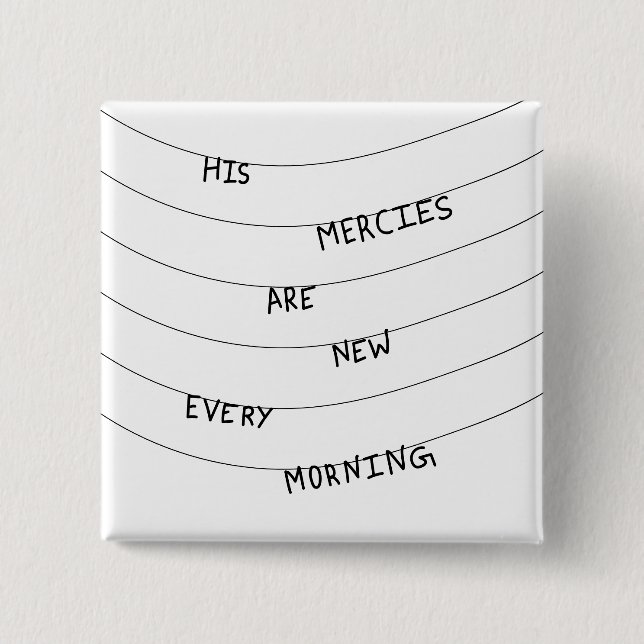 Chapa Cuadrada His Mercies are new every Morning  (Anverso)
