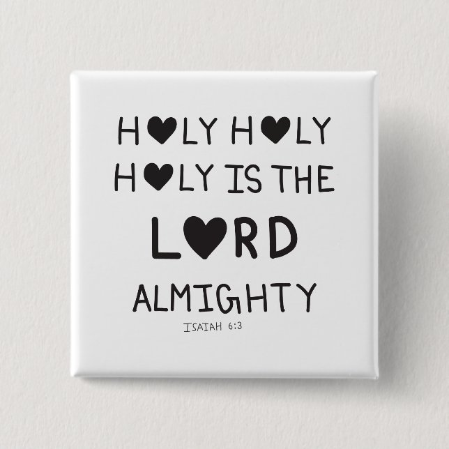 Chapa Cuadrada Holy Holy Holy is the lord almighty  (Anverso)