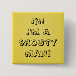 Chapa Cuadrada ¡Hombre de Shouty!