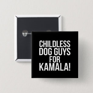 Chapa Cuadrada Hombres sin hijos con perros para Kamala 2024 Vota