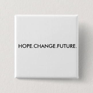 CHAPA CUADRADA HOPE.CHANGE.FUTURE.