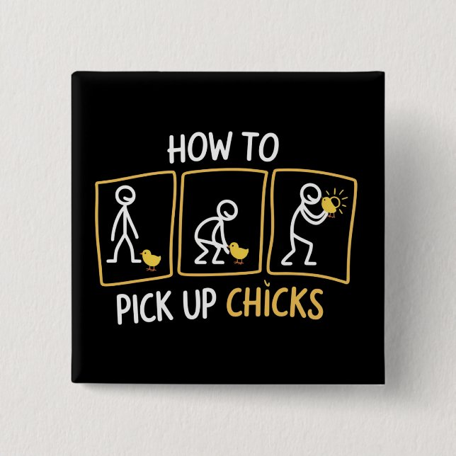 Chapa Cuadrada How to Pick up Chicks Funny Sarcastic Sarcasm Joke (Anverso)