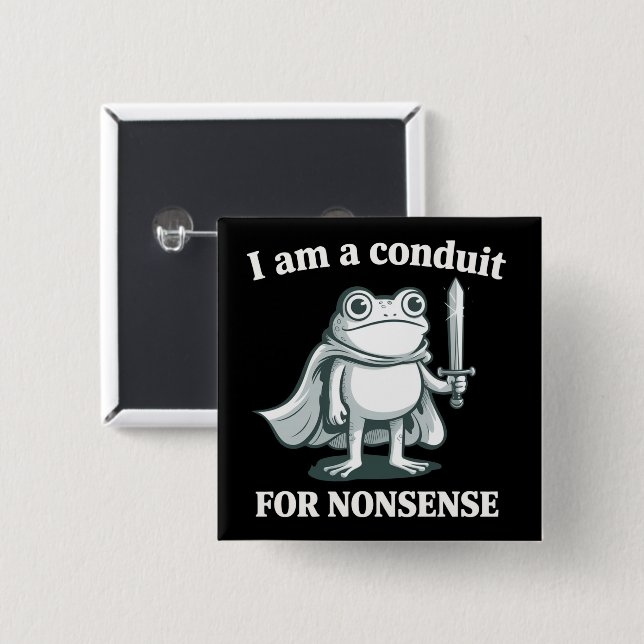 Chapa Cuadrada I Am a Conduit for Nonsense Funny Frog Sarcastic  (Anverso y reverso)