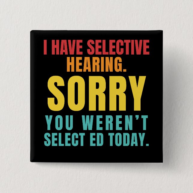 Chapa Cuadrada I Have Selective Hearing Funny Sarcastic Dad Joke (Anverso)