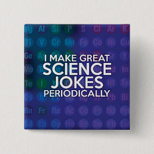 CHAPA CUADRADA I MAKE GREAT SCIENCE JOKES PERIODICALLY