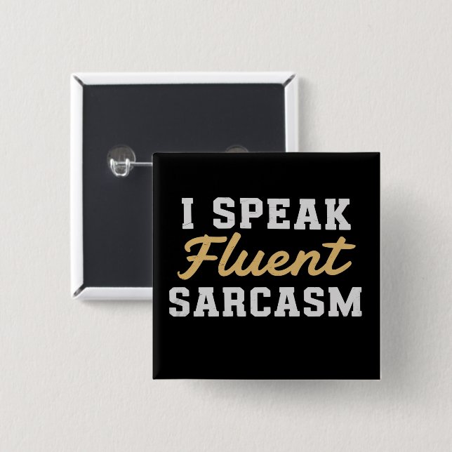 Chapa Cuadrada I Speak Fluent Sarcasm Funny Saying (Anverso y reverso)