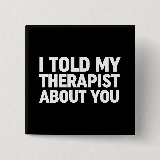 Chapa Cuadrada I Told My Therapist About You (Anverso)