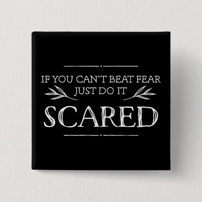 Chapa Cuadrada If You Can't Beat Fear, Just Do It Scared (Anverso)
