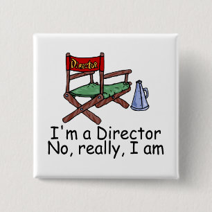 Chapa Cuadrada Im un director No Really I Am