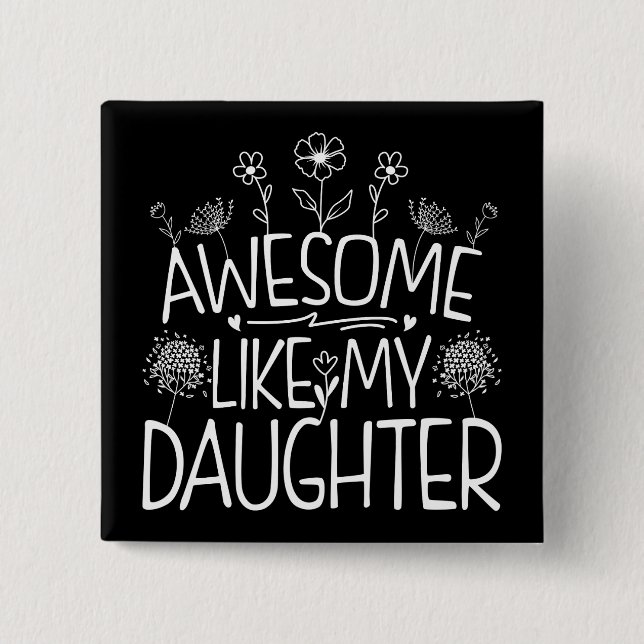 Chapa Cuadrada Impresionante como mi hija Flor silvestre presente (Anverso)