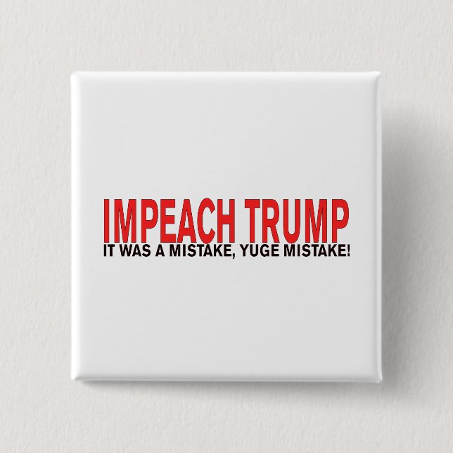 Chapa Cuadrada Impugnar a Trump ¡Fue un error, un error de Yuge! (Anverso)