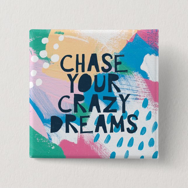 Chapa Cuadrada Inspiración brillante | Perder tus sueños locos (Anverso)