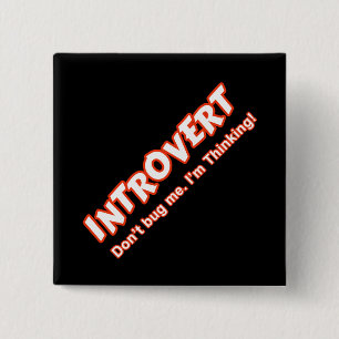 Chapa Cuadrada Introvert - No me engañes, estoy pensando