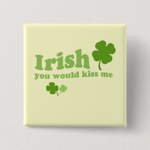 CHAPA CUADRADA IRLANDÉS ME BESARÍAS