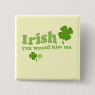 CHAPA CUADRADA IRLANDÉS USTED ME BESARÍA