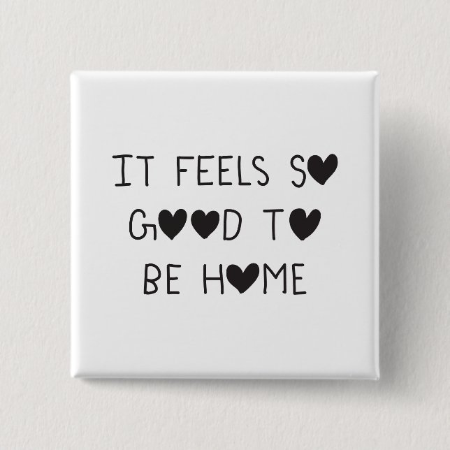 Chapa Cuadrada It feels so good to be Home (Anverso)