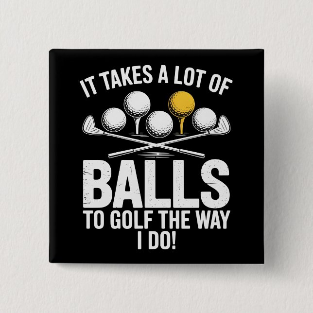 Chapa Cuadrada It Takes A Lot Of Balls To Golf Funny Golf Golfing (Anverso)