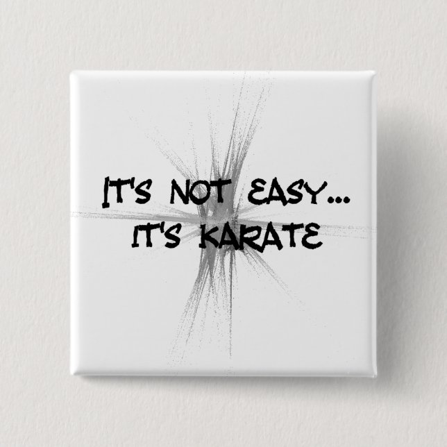 Chapa Cuadrada It's Not Easy - Karate Gray Round Button (Anverso)