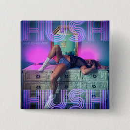 Chapa Cuadrada Jae Chavez- HUSH HUSH COVER PIN