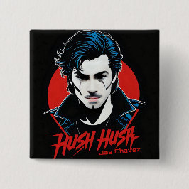 Chapa Cuadrada Jae Chavez- HUSH HUSH PIN