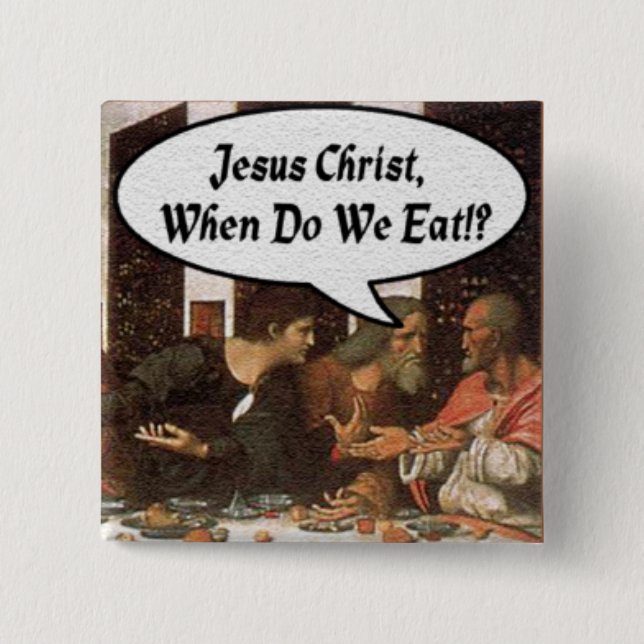 Chapa Cuadrada Jesucristo ¿Cuándo Comemos? - Divertida Última Cen (Anverso)