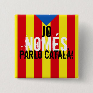 Chapa Cuadrada Jo NOMÉS parlo català!