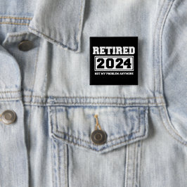 Chapa Cuadrada Jubilado 2024 No Es Mi Problema Ya 