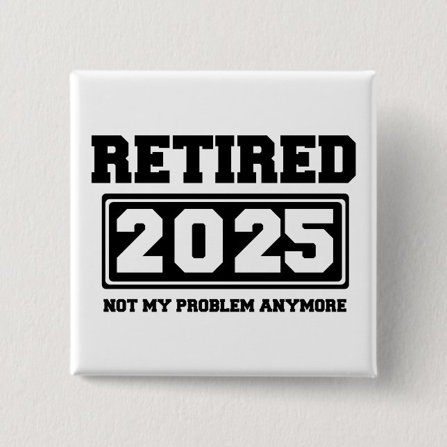 Chapa Cuadrada Jubilado 2025 No Es Mi Problema Ya (Anverso)