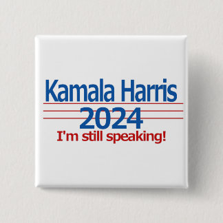 Chapa Cuadrada Kamala Harris 2024 ¡Todavía estoy hablando!