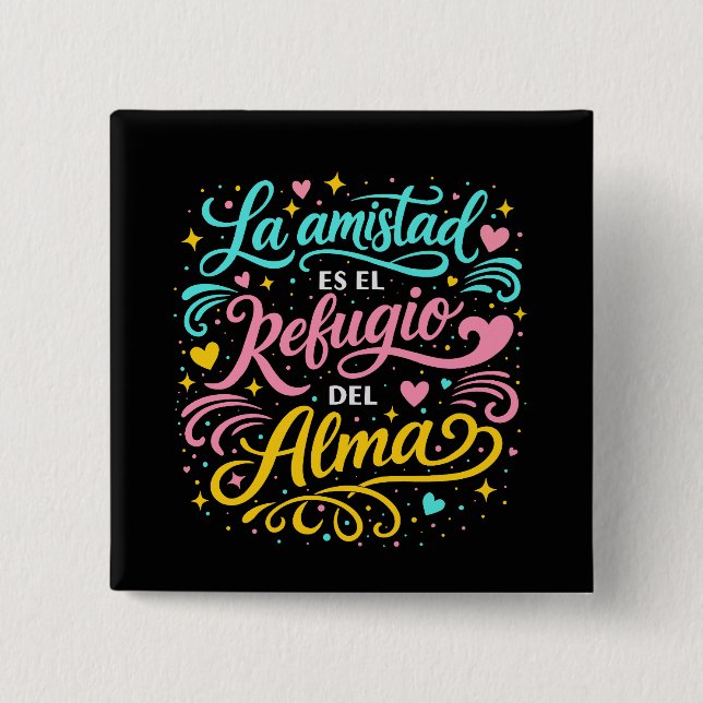 Chapa Cuadrada La amistad es el refugio del alma (Anverso)