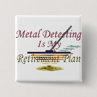 Chapa Cuadrada La detección del metal es mi plan de retiro