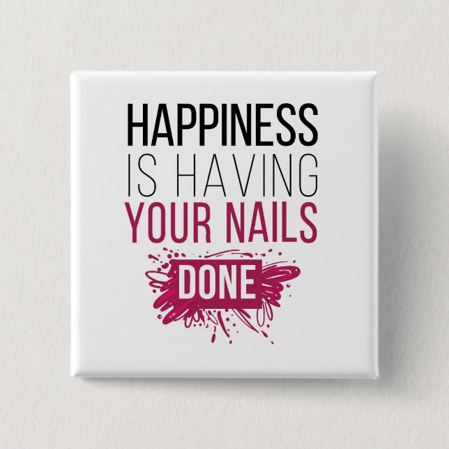 Chapa Cuadrada La felicidad linda está teniendo sus clavos hechos (Anverso)