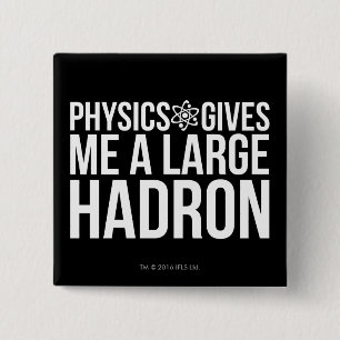 Chapa Cuadrada La física me da un Hadron grande