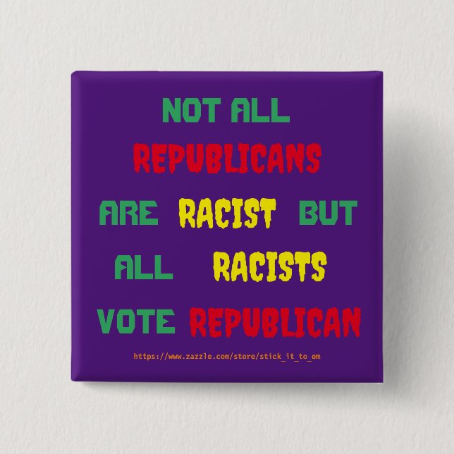 CHAPA CUADRADA LA VERDAD SOBRE LOS REPUBLICANOS Y EL RACISMO (Anverso)