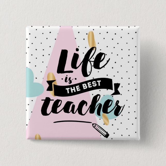 Chapa Cuadrada La vida es el mejor profesor (Anverso)