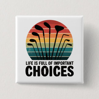 Chapa Cuadrada La vida está llena de Choices Golf