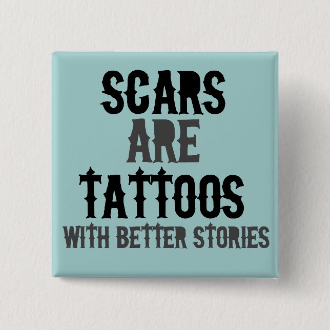 Chapa Cuadrada Las cicatrices son tatuajes (Anverso)