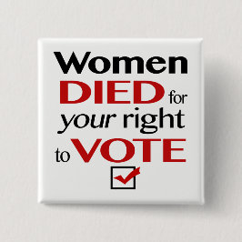 Chapa Cuadrada Las mujeres murieron por la su derecha de votar…