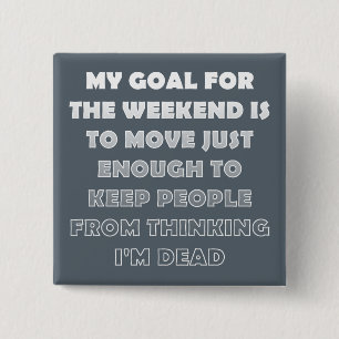 Chapa Cuadrada Lazy Weekend Funny Button Badge Pin