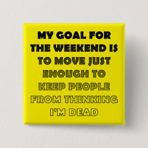 Chapa Cuadrada Lazy Weekend Funny Button Badge Pin