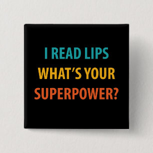 Chapa Cuadrada Leí labios ¿Cuál es tu sordera de superpoder?