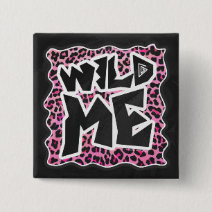 Chapa Cuadrada Leopard Wild Me Black and Hot Pink Design