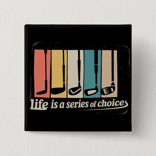Chapa Cuadrada Life Is A Series Of Choices Golf Funny Golfing  (Anverso)