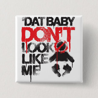 Chapa Cuadrada Lil Jon "Shawty Putt - El bebé no se parece a mí"