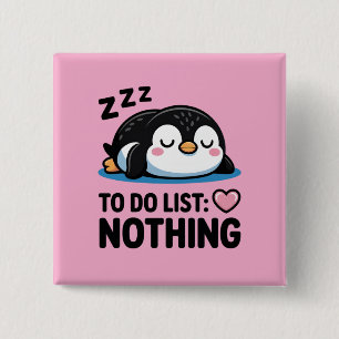 Chapa Cuadrada lindo pingüino durmiendo, lista de tareas nada