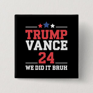 Chapa Cuadrada Lo Hicimos Hermano Ganamos Trump Vance 47 