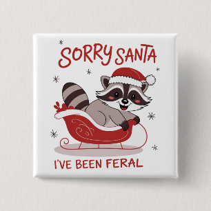 Chapa Cuadrada Lo siento Santa He Sido Feral Divertida Navidad
